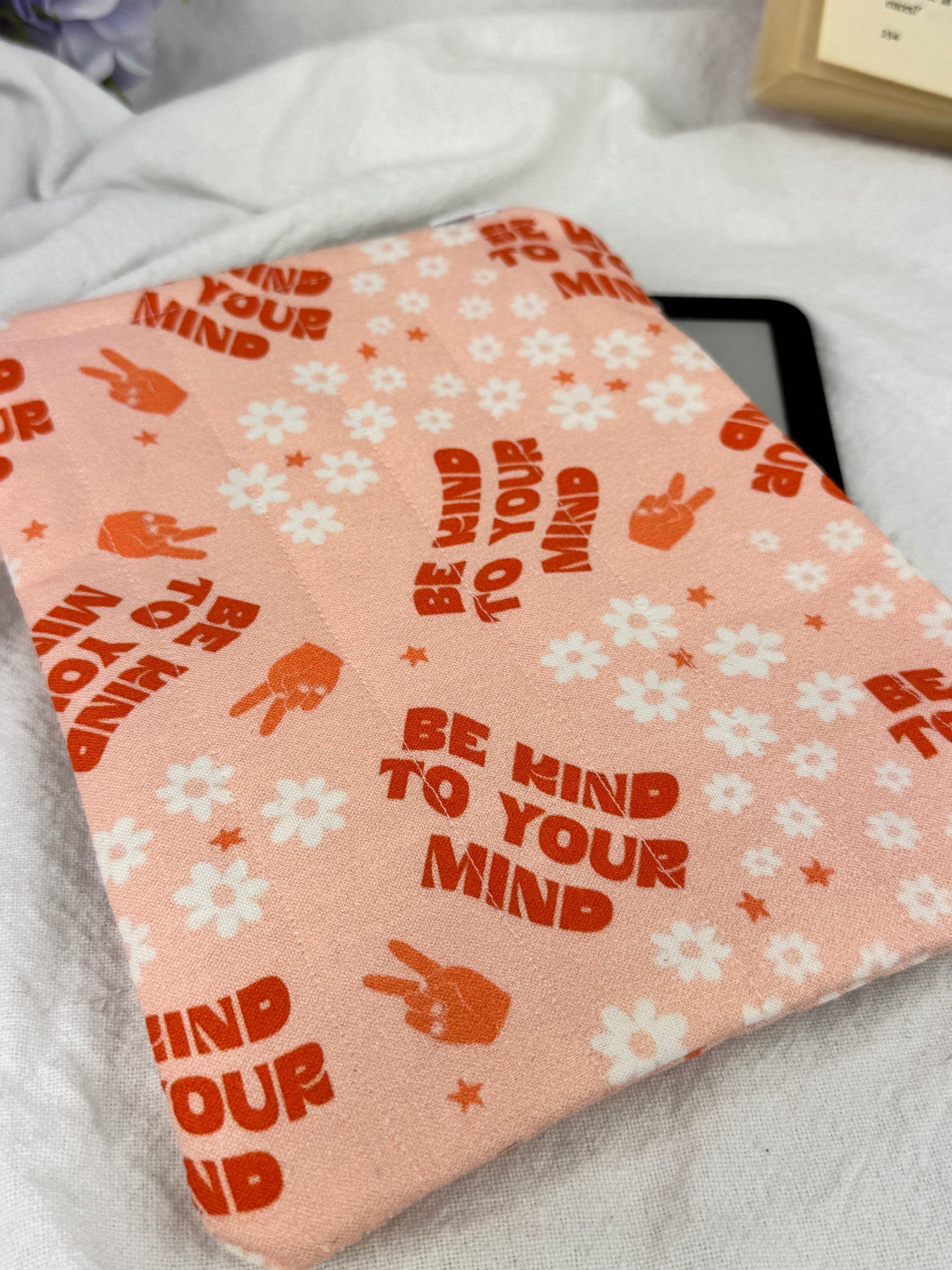 Be Kind To Your Mind Quilted Kindle Sleeve