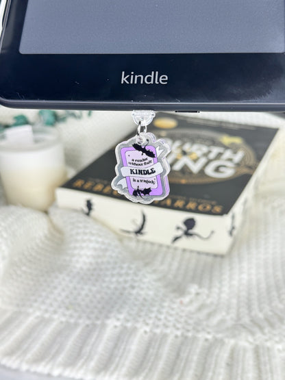 A Reader Without Their Kindle Is A Tragedy Kindle Charm