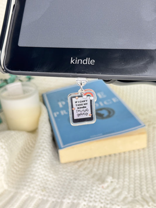 If I Can't Bring My Kindle I'm Not Going Kindle Charm